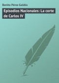 Episodios Nacionales: La corte de Carlos IV