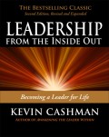 Leadership from the Inside Out. Becoming a Leader for Life