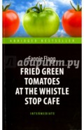 Fried Green Tomatoes at the Whistle Stop Cafe