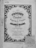 Concert fur das Pianoforte mit Begleitung des Orchesters, comp. v. Johannes Brahms