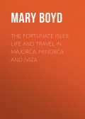 The Fortunate Isles: Life and Travel in Majorca, Minorca and Iviza