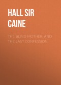 The Blind Mother, and The Last Confession
