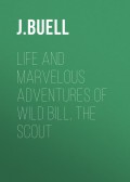 Life and marvelous adventures of Wild Bill, the Scout