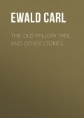 The Old Willow Tree, and Other Stories