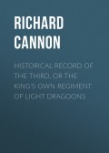 Historical Record of the Third, Or the King's Own Regiment of Light Dragoons