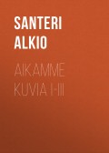 Aikamme kuvia I-III