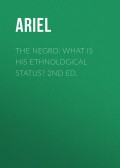The Negro: What is His Ethnological Status? 2nd Ed.