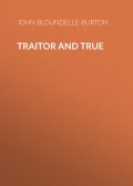 Traitor and True