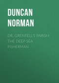 Dr. Grenfell's Parish: The Deep Sea Fisherman