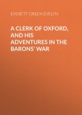 A Clerk of Oxford, and His Adventures in the Barons' War