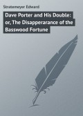 Dave Porter and His Double: or, The Disapperarance of the Basswood Fortune