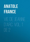 Vie de Jeanne d'Arc. Vol. 1 de 2
