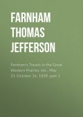 Farnham's Travels in the Great Western Prairies, etc., May 21-October 16, 1839, part 1