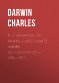 The Variation of Animals and Plants under Domestication — Volume 1