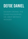 Dickory Cronke: The Dumb Philosopher, or, Great Britain's Wonder