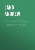 Old Friends: Essays in Epistolary Parody