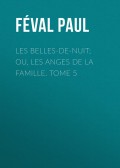 Les belles-de-nuit; ou, les anges de la famille. tome 5