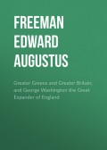 Greater Greece and Greater Britain; and George Washington the Great Expander of England