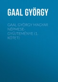 Gaal György magyar népmese-gyűjteménye (1. kötet)