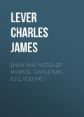Diary And Notes Of Horace Templeton, Esq. Volume I