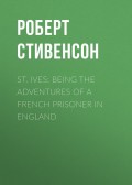 St. Ives: Being the Adventures of a French Prisoner in England
