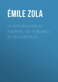 Le Naturalisme au théâtre, les théories et les exemples