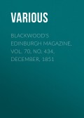 Blackwood's Edinburgh Magazine, Vol. 70, No. 434, December, 1851