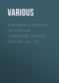 Chambers's Journal of Popular Literature, Science, and Art, No. 724