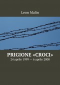 Prigione «Croci». 24 aprile 1999 – 6 aprile 2000