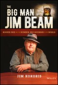 The Big Man of Jim Beam. Booker Noe And the Number-One Bourbon In the World