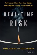 Real-Time Risk. What Investors Should Know About FinTech, High-Frequency Trading, and Flash Crashes
