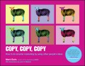 Copy, Copy, Copy. How to Do Smarter Marketing by Using Other People's Ideas