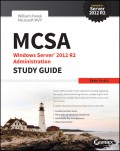 MCSA Windows Server 2012 R2 Administration Study Guide. Exam 70-411