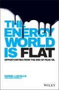 The Energy World is Flat. Opportunities from the End of Peak Oil