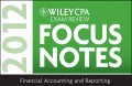 Wiley CPA Exam Review Focus Notes 2012, Financial Accounting and Reporting