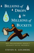 Billions of Drops in Millions of Buckets. Why Philanthropy Doesn't Advance Social Progress
