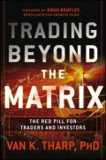 Trading Beyond the Matrix. The Red Pill for Traders and Investors