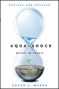 Aqua Shock, Revised and Updated. Water in Crisis