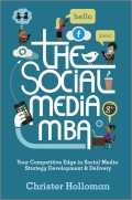 The Social Media MBA. Your Competitive Edge in Social Media Strategy Development and Delivery