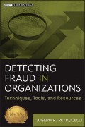 Detecting Fraud in Organizations. Techniques, Tools, and Resources