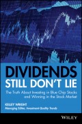 Dividends Still Don't Lie. The Truth About Investing in Blue Chip Stocks and Winning in the Stock Market