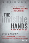 The Invisible Hands. Top Hedge Fund Traders on Bubbles, Crashes, and Real Money