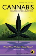 Cannabis - Philosophy for Everyone. What Were We Just Talking About?