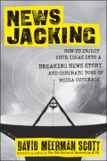 Newsjacking. How to Inject your Ideas into a Breaking News Story and Generate Tons of Media Coverage