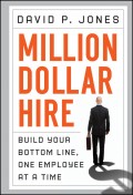 Million-Dollar Hire. Build Your Bottom Line, One Employee at a Time