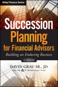 Succession Planning for Financial Advisors. Building an Enduring Business