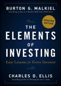 The Elements of Investing. Easy Lessons for Every Investor