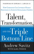 Talent, Transformation, and the Triple Bottom Line. How Companies Can Leverage Human Resources to Achieve Sustainable Growth