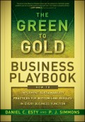 The Green to Gold Business Playbook. How to Implement Sustainability Practices for Bottom-Line Results in Every Business Function