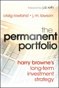 The Permanent Portfolio. Harry Browne's Long-Term Investment Strategy